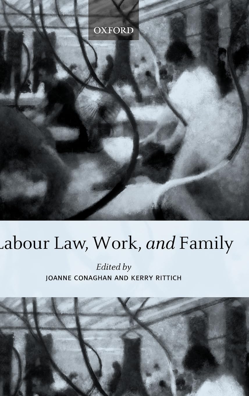 Labour Law, Work, and Family: Critical and Comparative Perspectives,Used