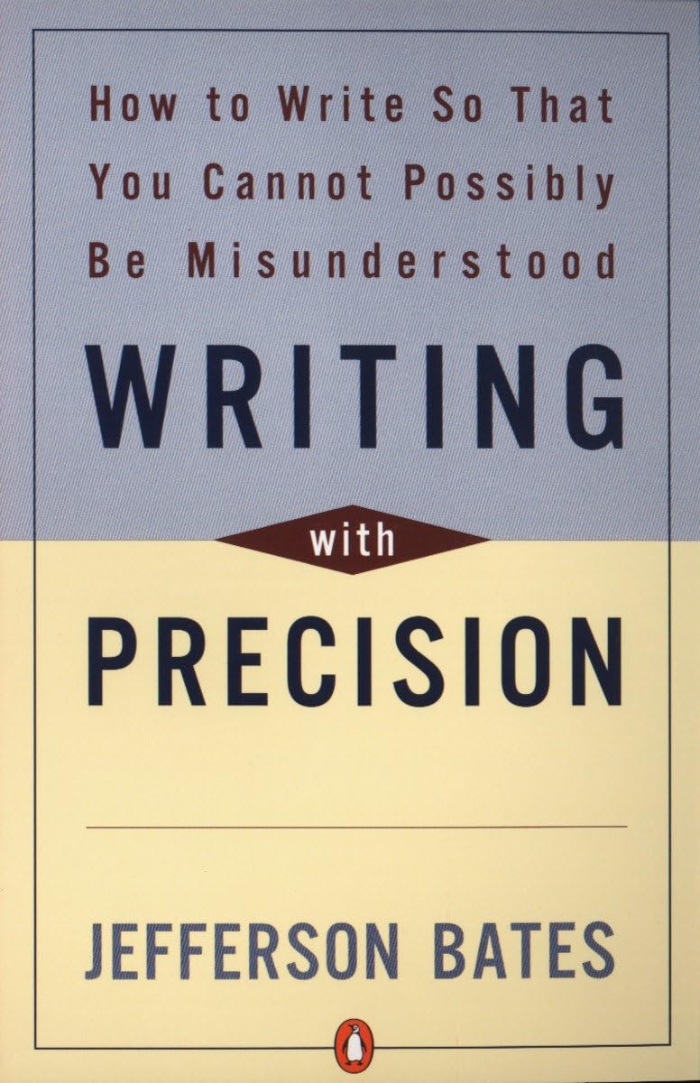 Writing With Precision: How To Write So That You Cannot Possibly Be Misunderstood,New