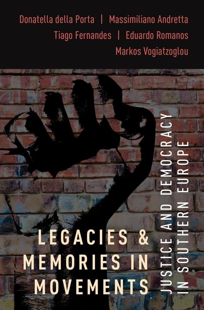 Legacies and Memories in Movements: Justice and Democracy in Southern Europe (Oxford Studies in Culture and Politics),Used