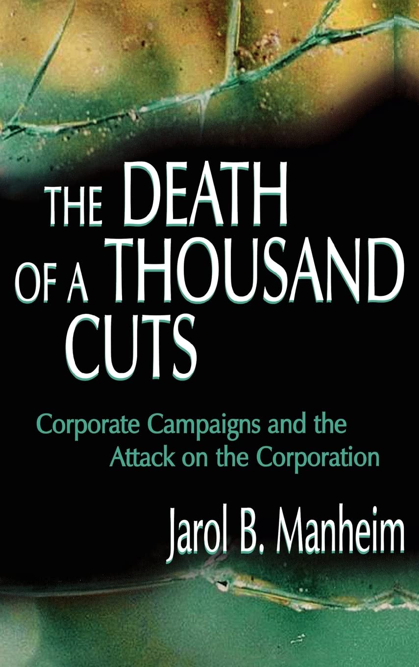 The Death Of A Thousand Cuts: Corporate Campaigns And The Attack On The Corporation,Used