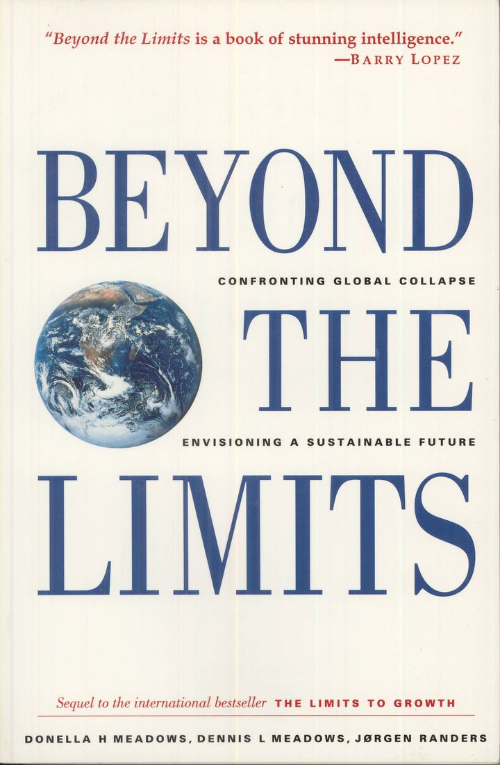 Beyond The Limits: Confronting Global Collapse, Envisioning A Sustainable Future,Used