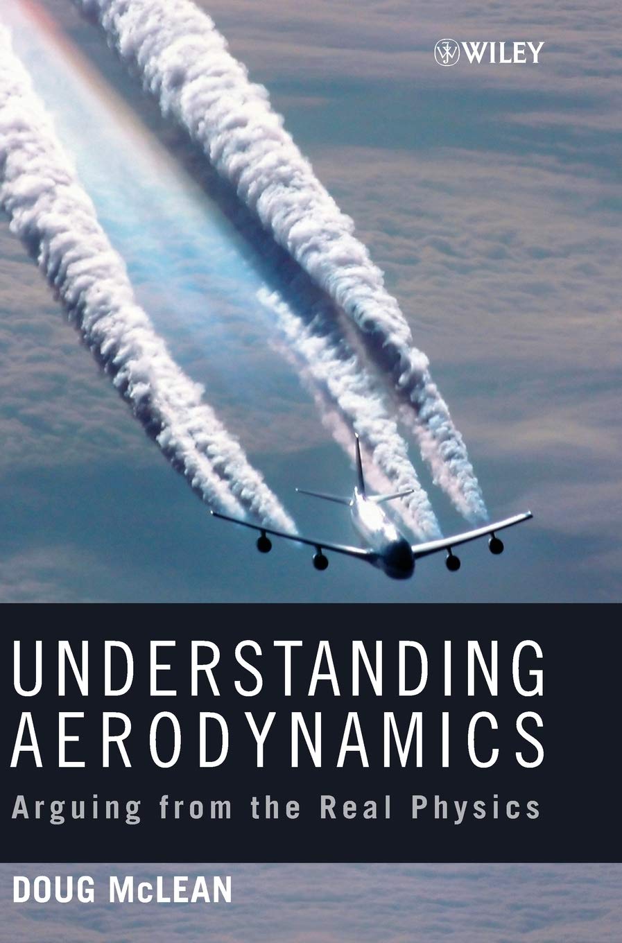 Understanding Aerodynamics: Arguing from the Real Physics,New