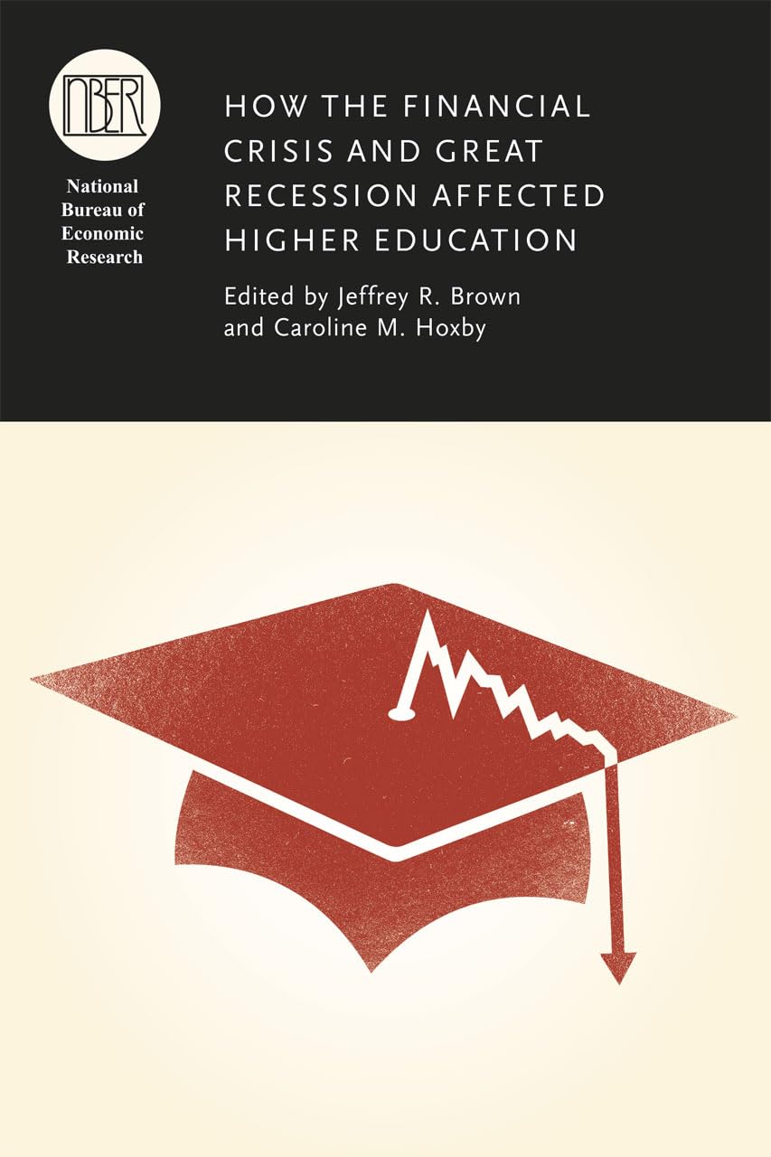How the Financial Crisis and Great Recession Affected Higher Education (National Bureau of Economic Research Conference Report),Used