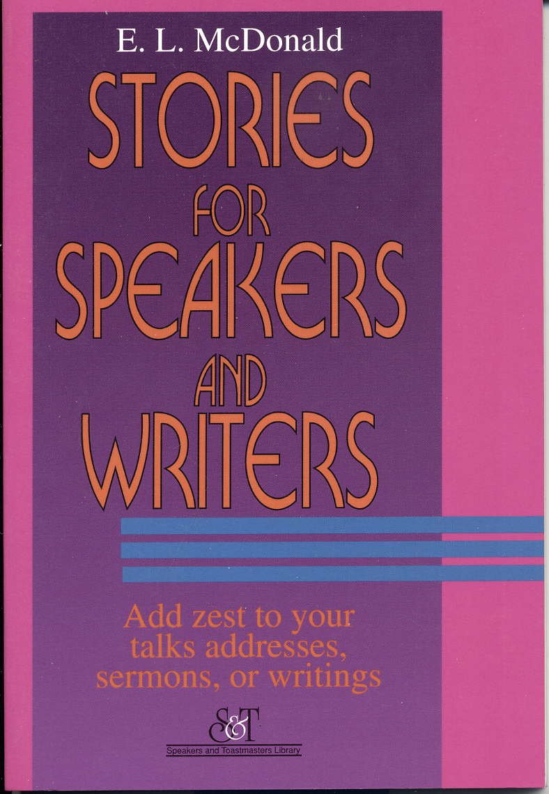 Stories for Speakers and Writers: A Compendium of Wit, Humor, and Inspiration from Everyday Life (Speakers' and Toastmasters' Li,Used