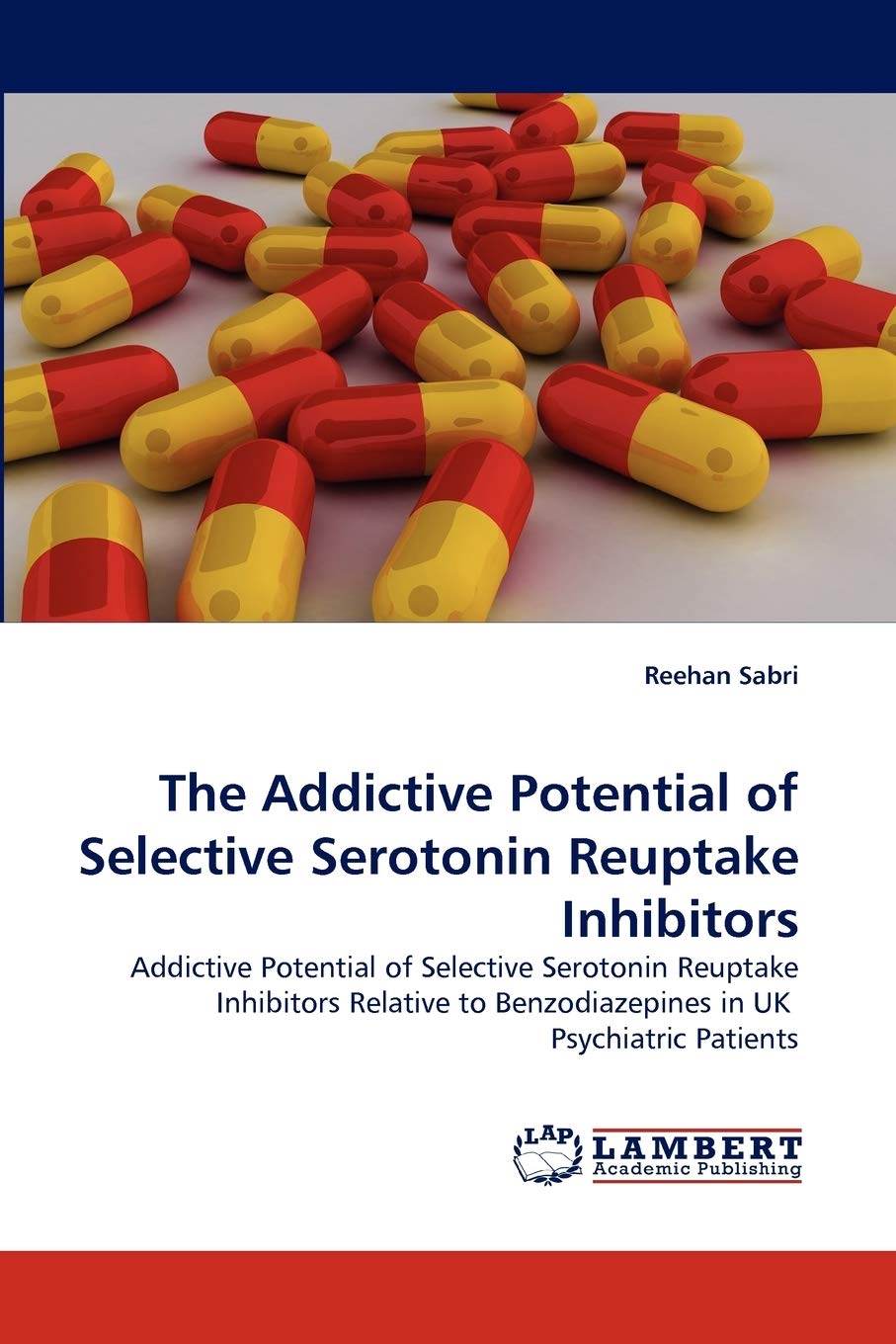 The Addictive Potential of Selective Serotonin Reuptake Inhibitors: Addictive Potential of Selective Serotonin Reuptake Inhibito,Used
