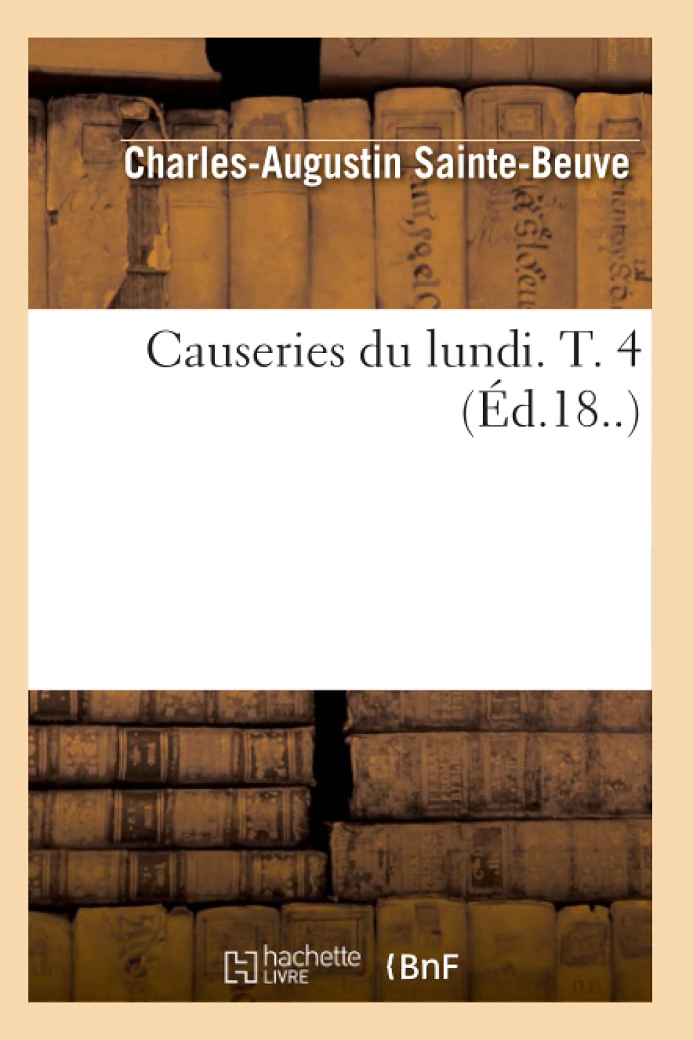 Causeries Du Lundi. T. 4 (d.18..) (Litterature) (French Edition),Used