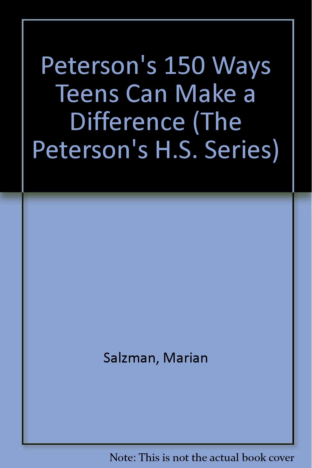 Peterson's 150 Ways Teens Can Make a Difference (The Peterson's H.S. Series),Used