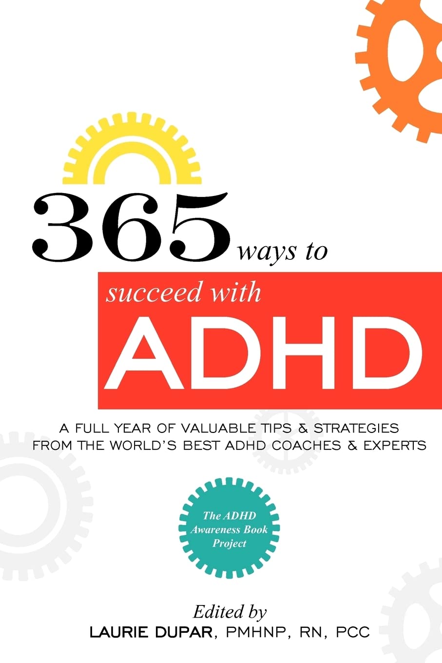 365 ways to succeed with ADHD: A Full Year of Valuable Tips and Strategies From the World's Best Coaches and Experts,Used