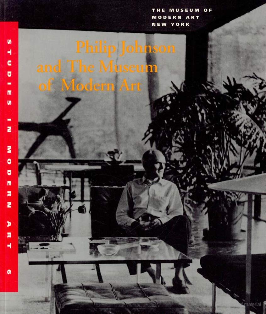 Philip Johnson and The Museum of Modern Art (Studies in Modern Art 6),Used