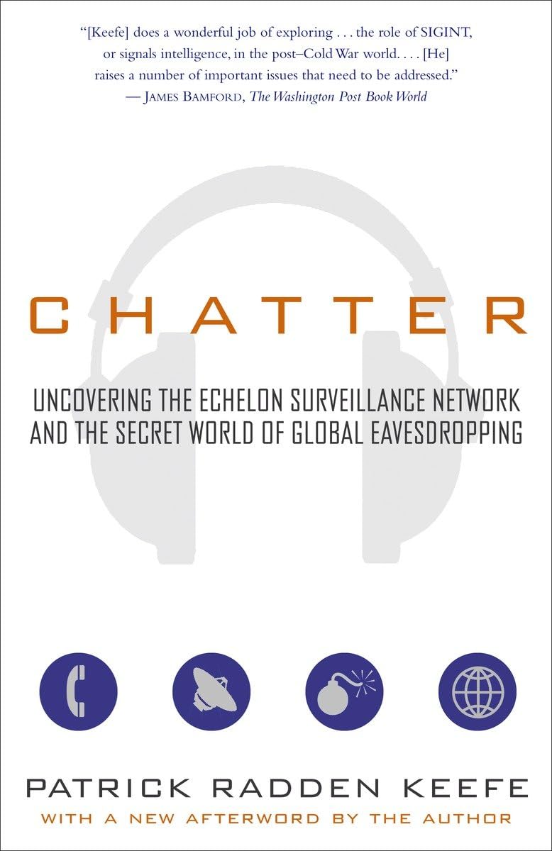 Chatter: Uncovering The Echelon Surveillance Network And The Secret World Of Global Eavesdropping,Used