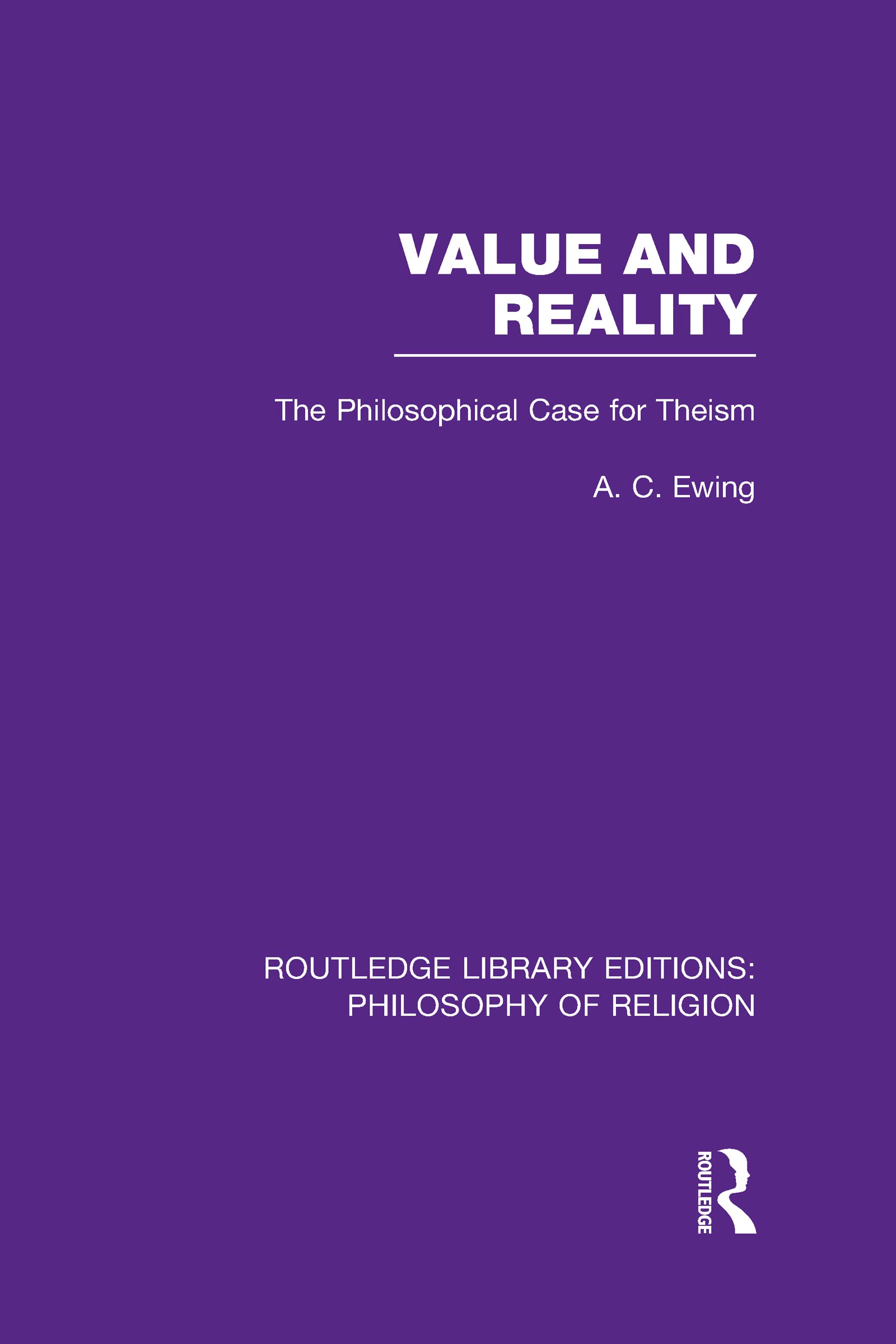 Value and Reality: The Philosophical Case for Theism,Used