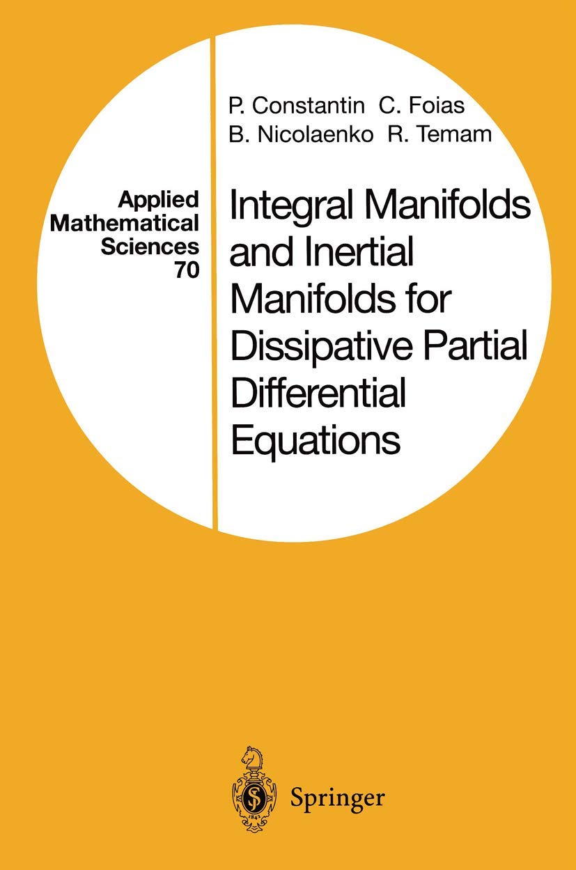 Integral Manifolds and Inertial Manifolds for Dissipative Partial Differential Equations (Applied Mathematical Sciences, 70),Used