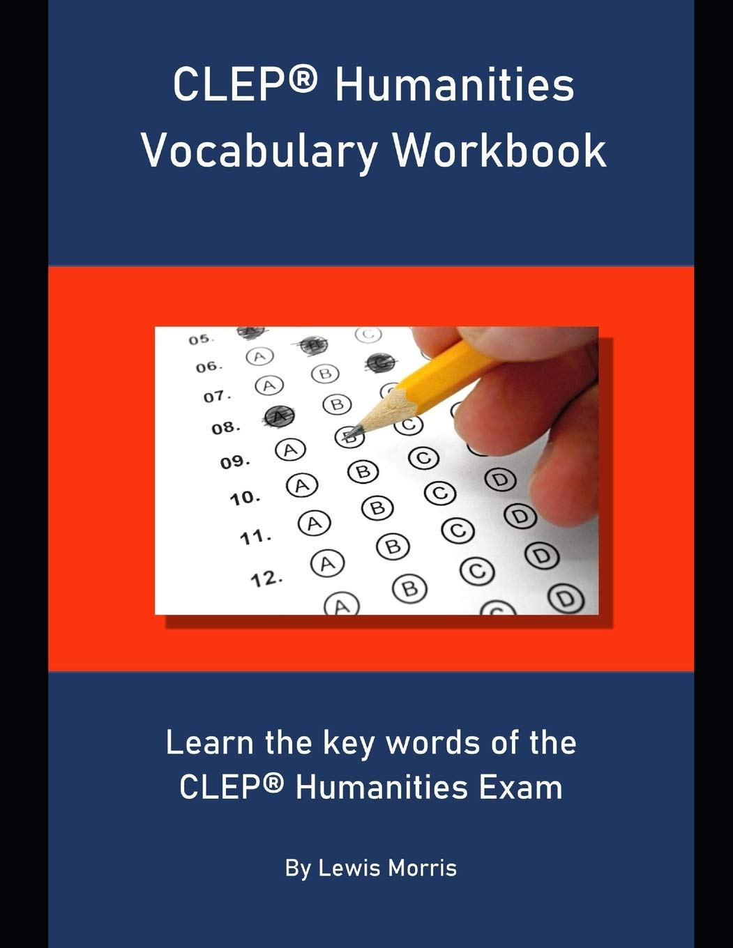CLEP Humanities Vocabulary Workbook: Learn the key words of the CLEP Humanities Exam,Used