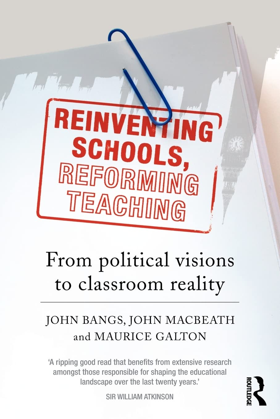 Reinventing Schools, Reforming Teaching: From Political Visions To Classroom Reality