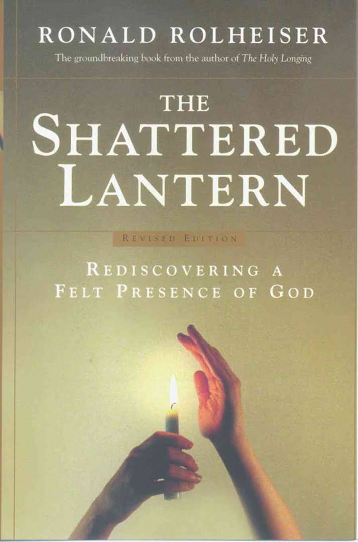 The Shattered Lantern: Rediscovering a Felt Presence of God,Used
