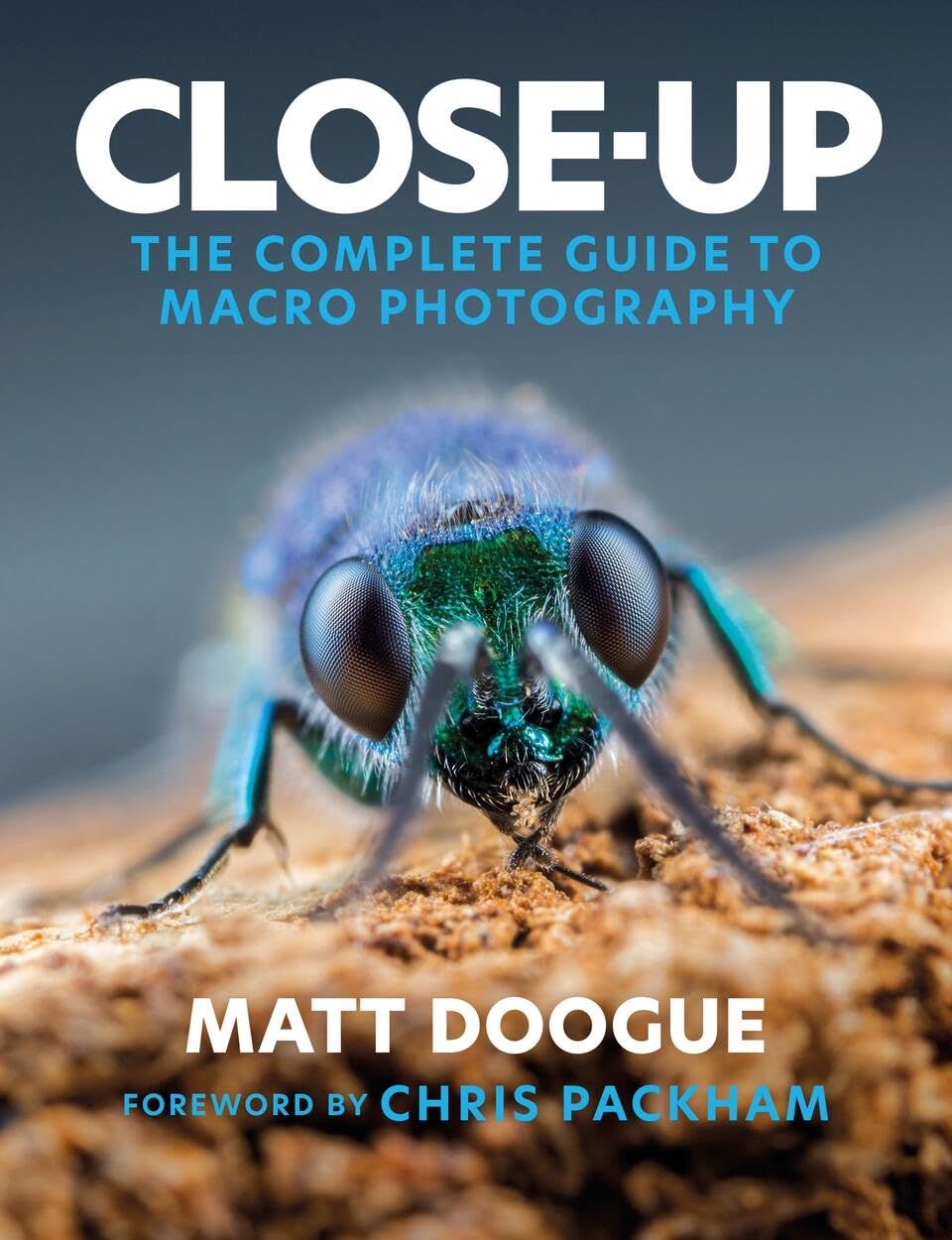 CloseUp: The Complete Guide to Macro Photography,New