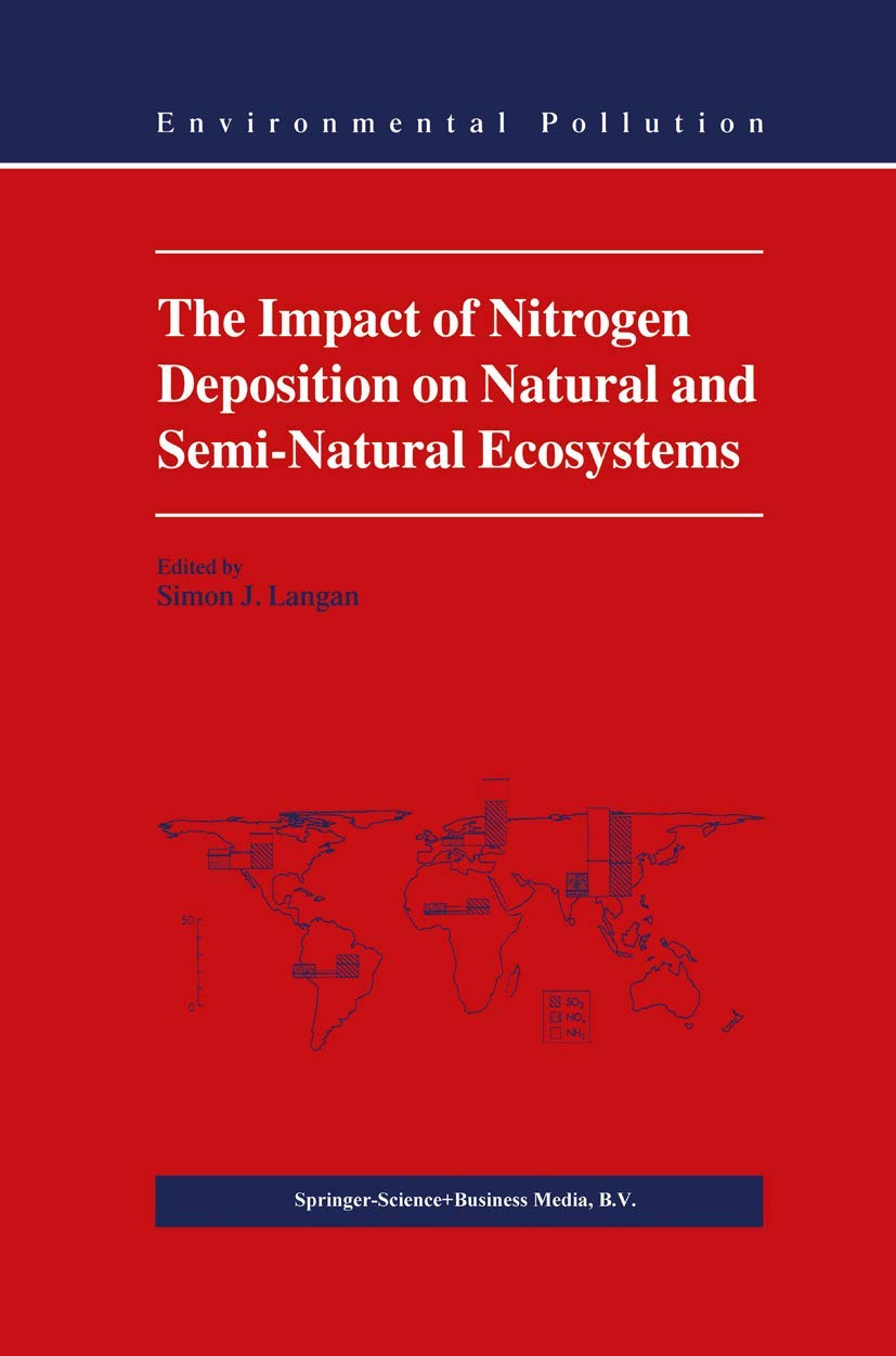 The Impact of Nitrogen Deposition on Natural and SemiNatural Ecosystems (Environmental Pollution, 3),Used