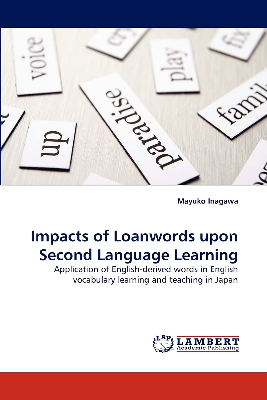 Impacts of Loanwords upon Second Language Learning: Application of Englishderived words in English vocabulary learning and teac,Used