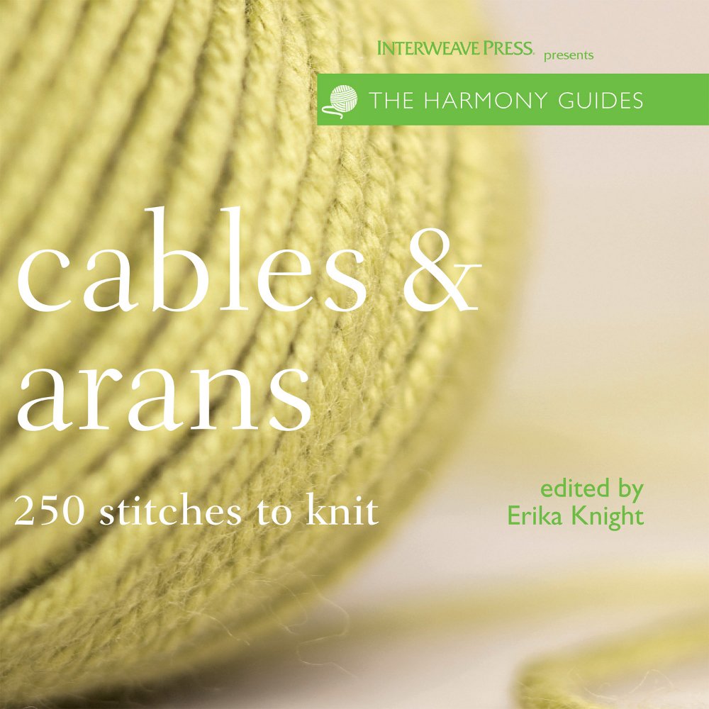 Cables & Arans: 250 Stitches to Knit (Harmony Guides),Used