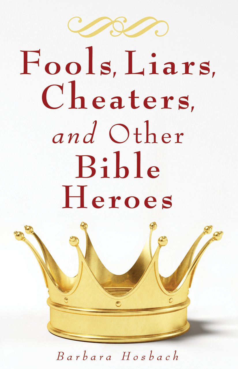 Fools, Liars, Cheaters, and Other Bible Heroes,Used