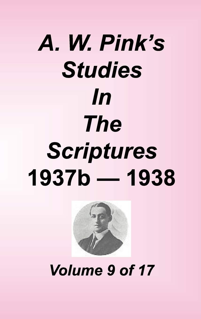 A. W. Pink'S Studies In The Scriptures, Volume 09,Used