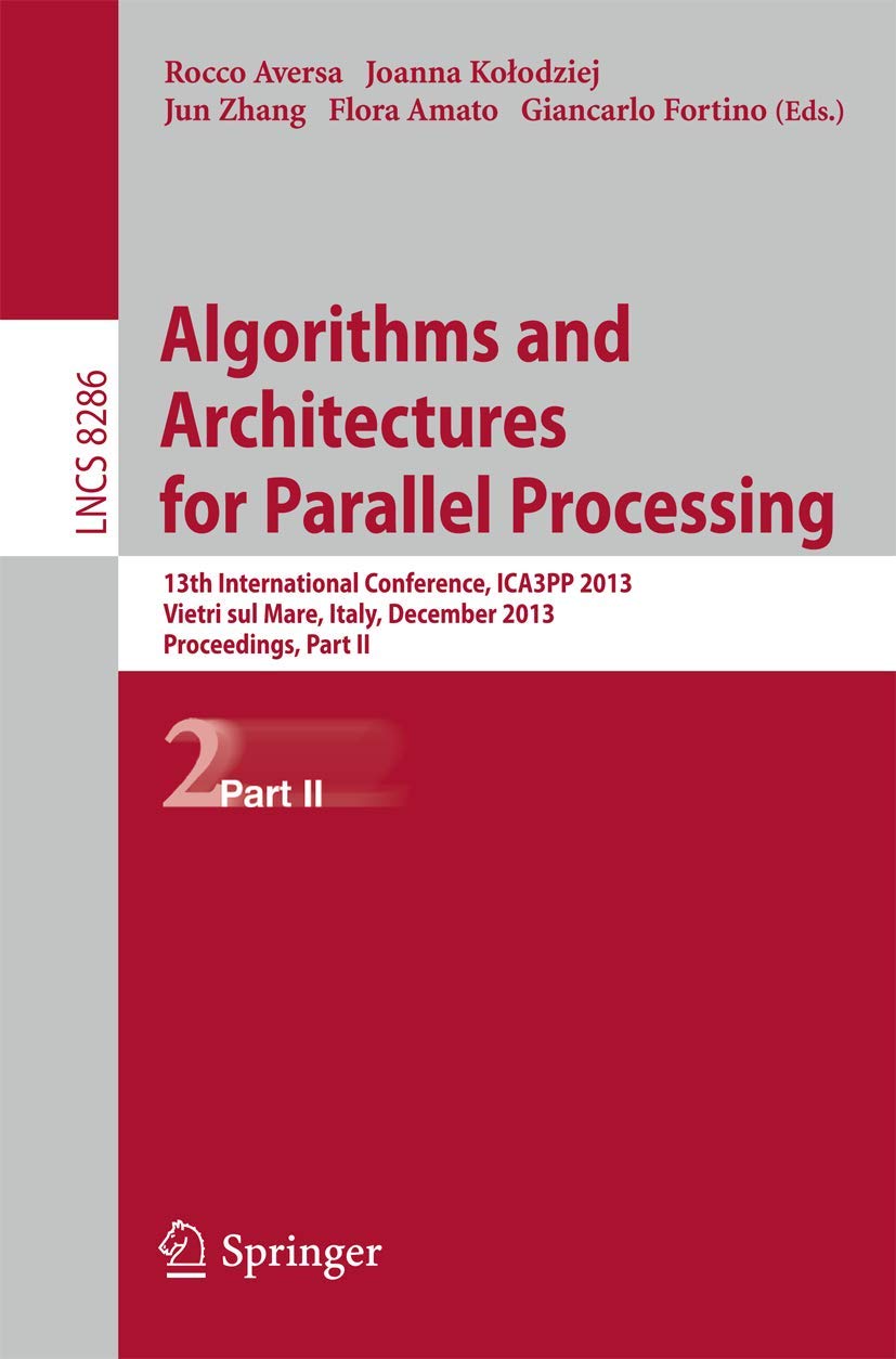 Algorithms and Architectures for Parallel Processing: 13th International Conference, ICA3PP 2013, Vietri sul Mare, Italy, Decemb,Used