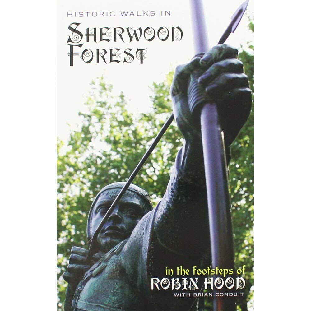 Historic Walks in Sherwood Forest: In the Footsteps of Robin Hood,Used