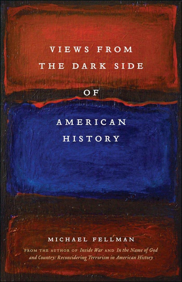 Views From The Dark Side Of American History (Conflicting Worlds: New Dimensions Of The American Civil War)