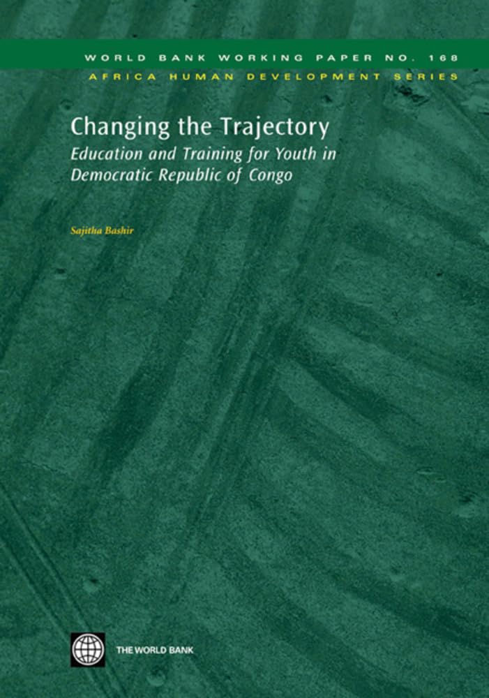 Changing The Trajectory: Education And Training For Youth In Democratic Republic Of Congo (168) (Africa Human Development Series,Used
