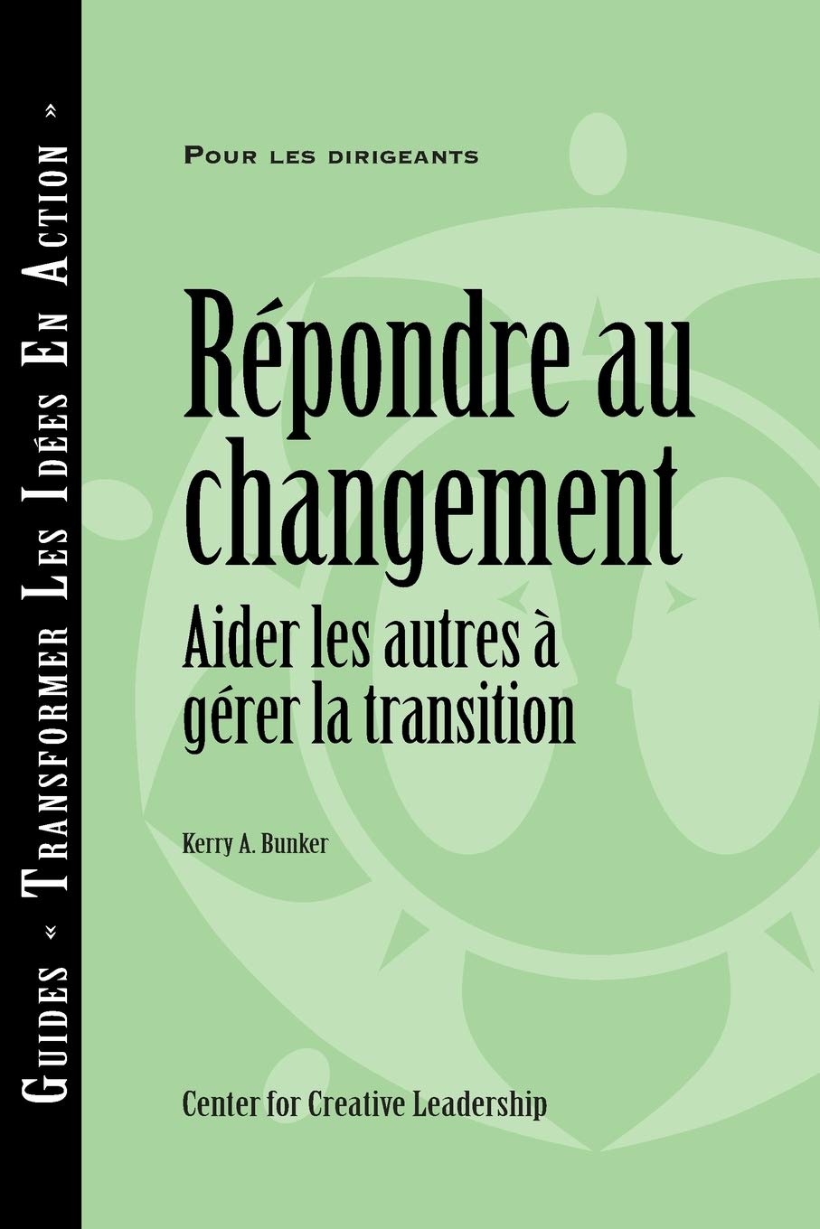 Responses to Change: Helping People Manage Transition (French) (French Edition),Used