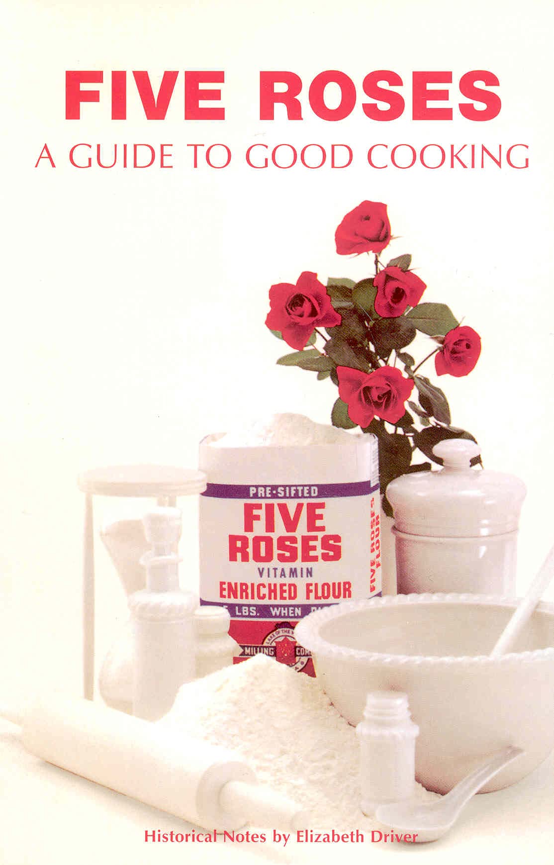 Five Roses: A Guide to Good Cooking (Classic Canadian Cookbook Series),Used