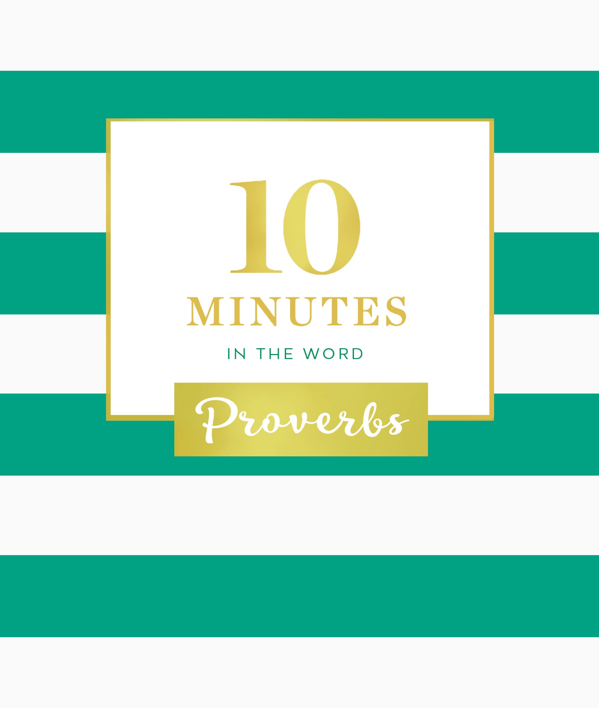 10 Minutes in the Word: Proverbs,New