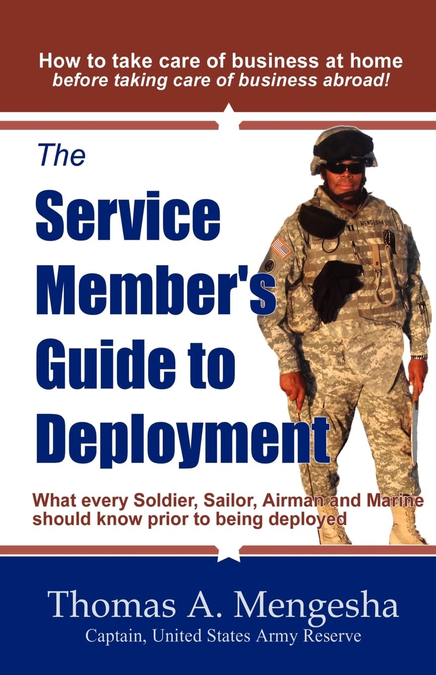 The Service Member's Guide to Deployment: What Every Soldier, Sailor, Airmen and Marine Should Know Prior to Being Deployed,Used