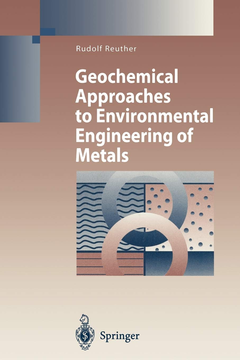 Geochemical Approaches To Environmental Engineering Of Metals (Environmental Science And Engineering),Used