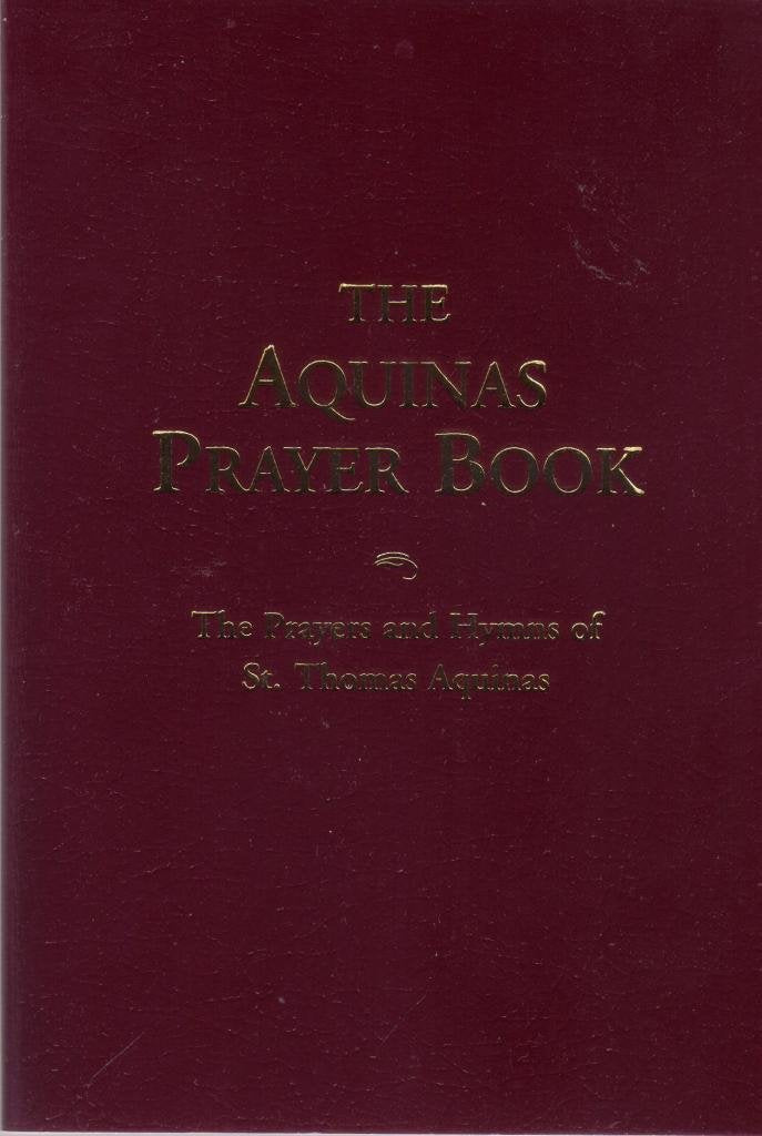 The Aquinas Prayer Book: The Prayers and Hymns of St. Thomas Aquinas,Used