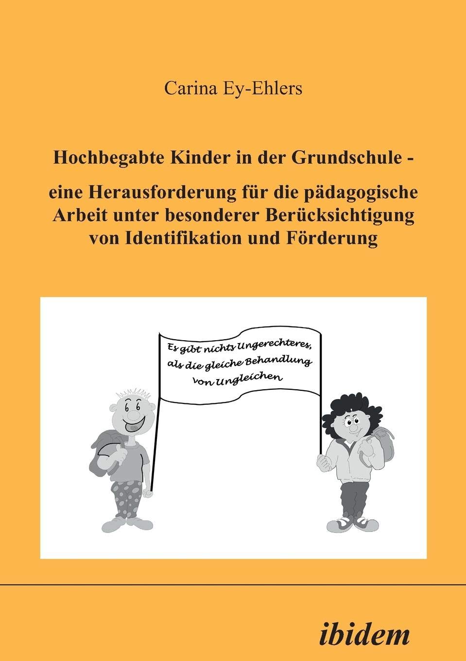 Hochbegabte Kinder in der Grundschule: Eine Herausforderung fr die pdagogische Arbeit unter besonderer Bercksichtigung von Ident,Used