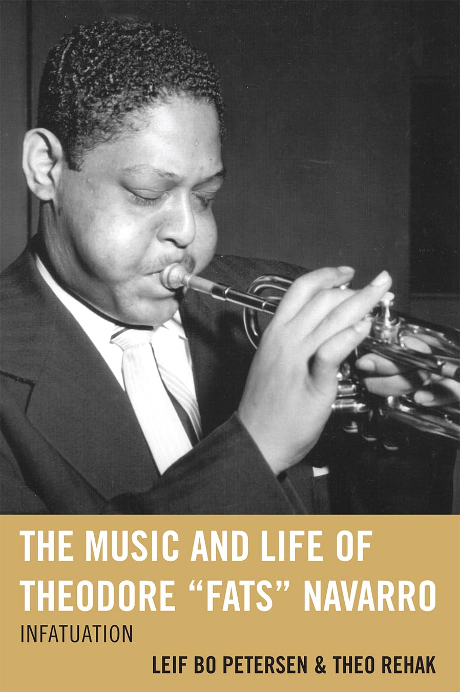 The Music And Life Of Theodore 'Fats' Navarro: Infatuation (Volume 59) (Studies In Jazz, 59),Used