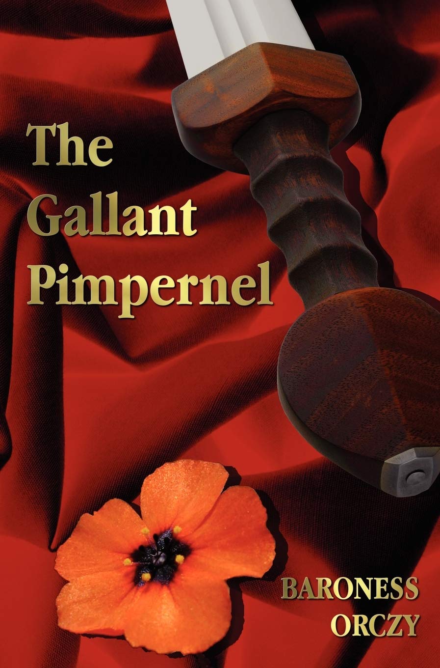 The Gallant Pimpernel Unabridged Lord Tony's Wife, The Way of the Scarlet Pimpernel, Sir Percy Leads the Band, The Triumph o,Used