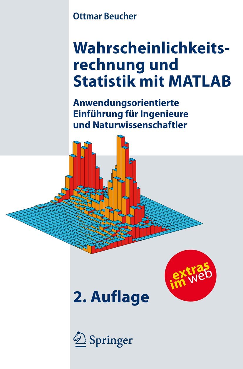 Wahrscheinlichkeitsrechnung und Statistik mit MATLAB: Anwendungsorientierte Einfhrung fr Ingenieure und Naturwissenschaftler (Ge,Used