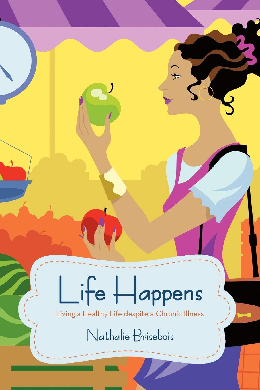 Life Happens: Living A Healthy Life Despite A Chronic Illness,Used