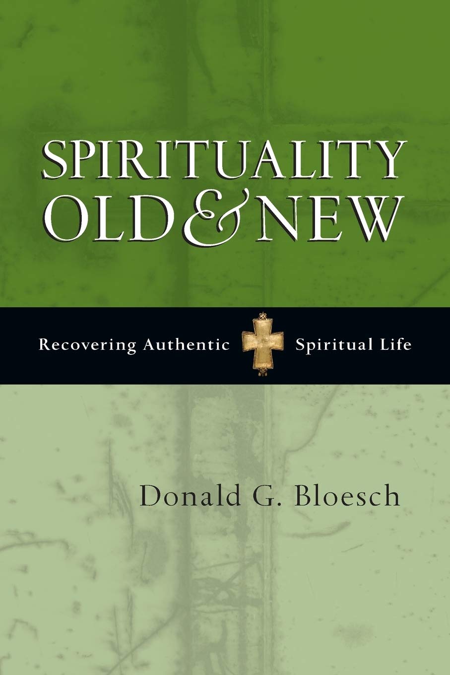 Spirituality Old & New: Recovering Authentic Spiritual Life,Used