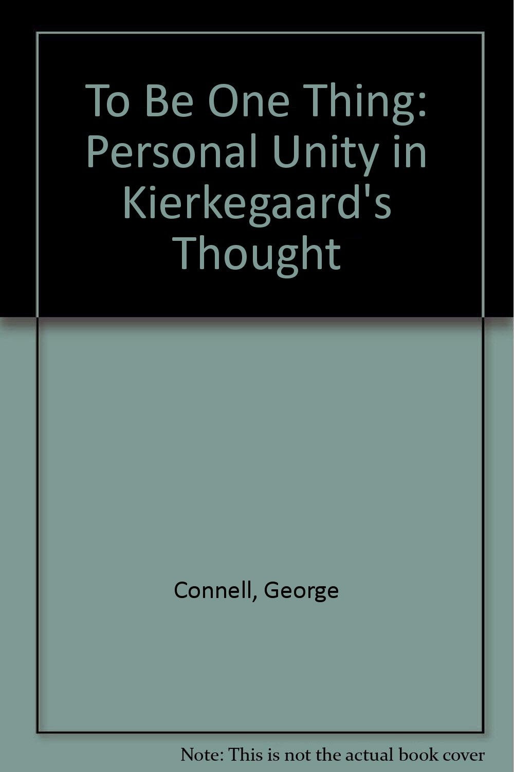 To Be One Thing: Personal Unity in Kierkegaard's Thought,Used