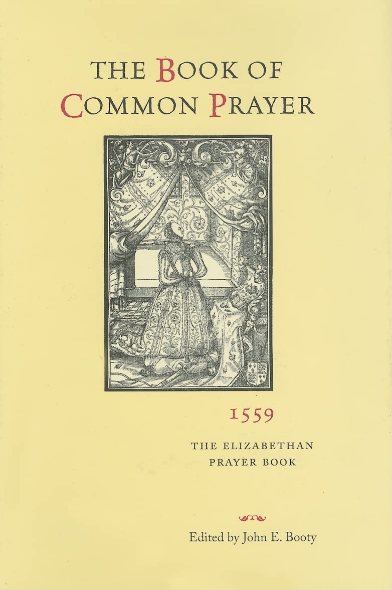 The Book Of Common Prayer, 1559: The Elizabethan Prayer Book,Used