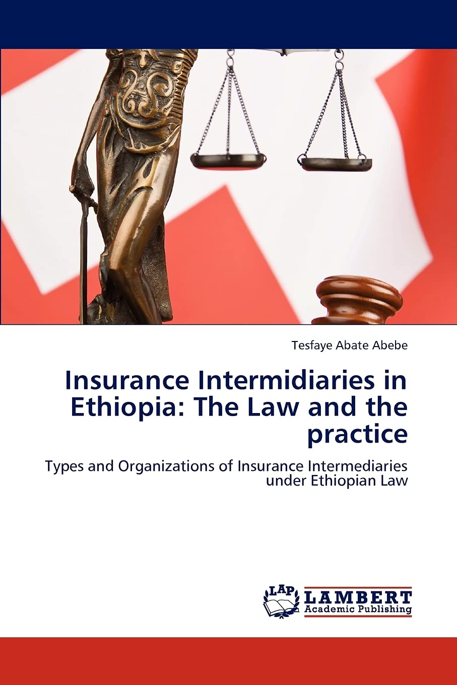Insurance Intermidiaries in Ethiopia: The Law and the practice: Types and Organizations of Insurance Intermediaries under Ethiop,Used