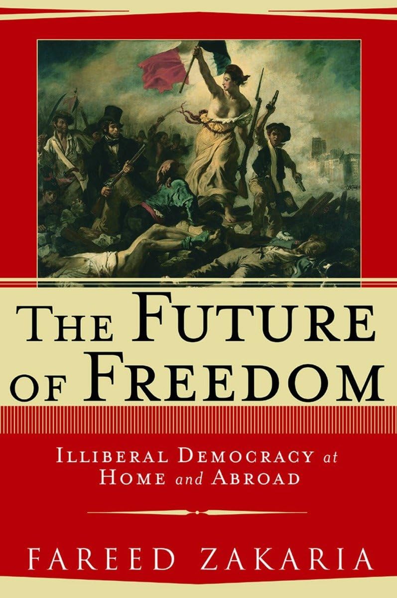 The Future of Freedom: Illiberal Democracy at Home and Abroad,Used