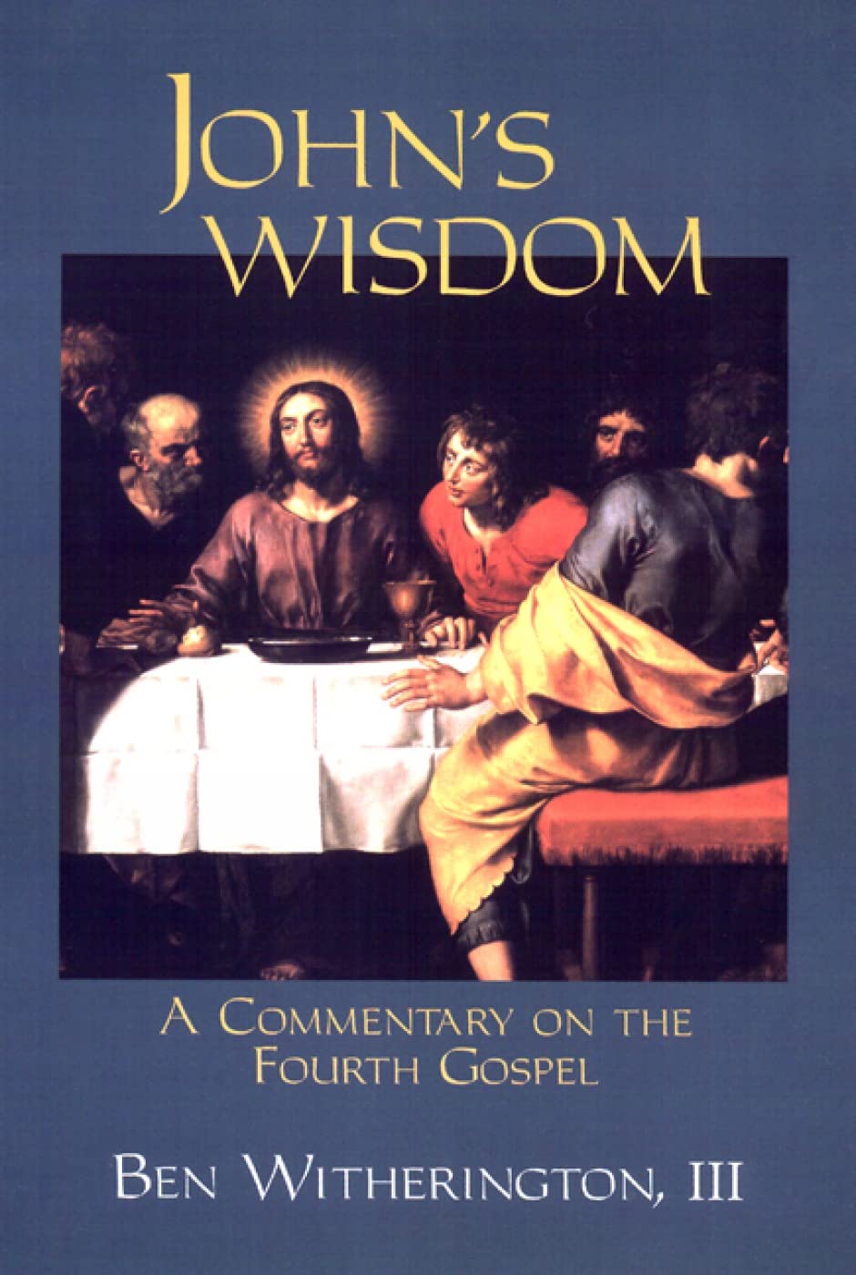 John's Wisdom: A Commentary on the Fourth Gospel,New