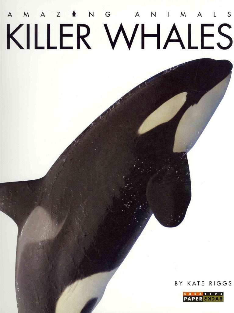 Amazing Animals: Killer Whales