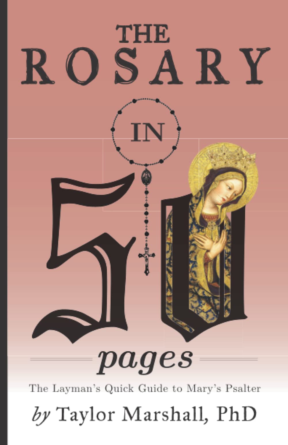 The Rosary in 50 Pages: The Layman's Quick Guide to Mary's Psalter,Used