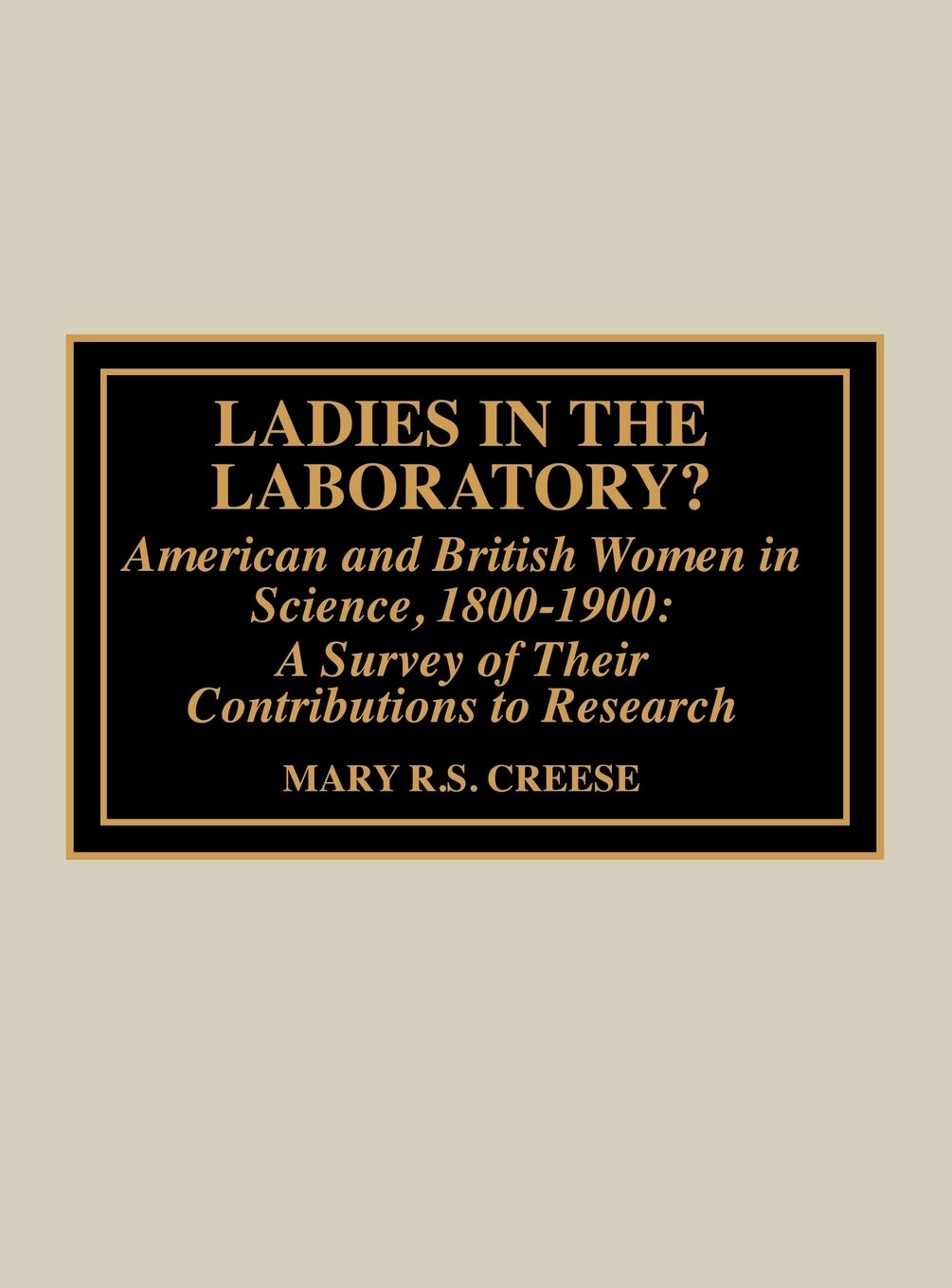 Ladies In The Laboratory? American And British Women In Science, 18001900,Used