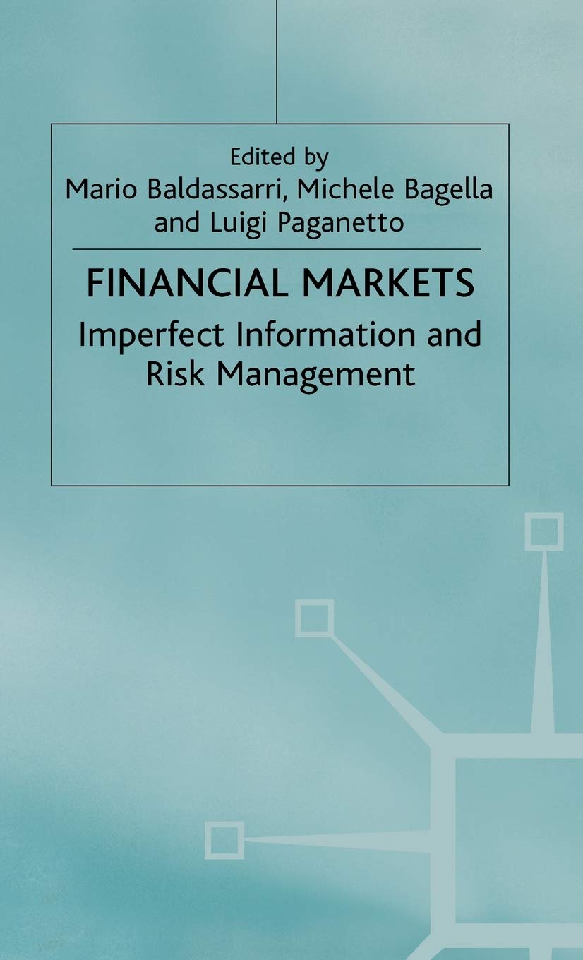 Financial Markets: Imperfect Information and Risk Management (Central Issues in Contemporary Economic Theory and Policy),Used